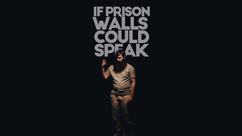 If Prison Walls could Speak