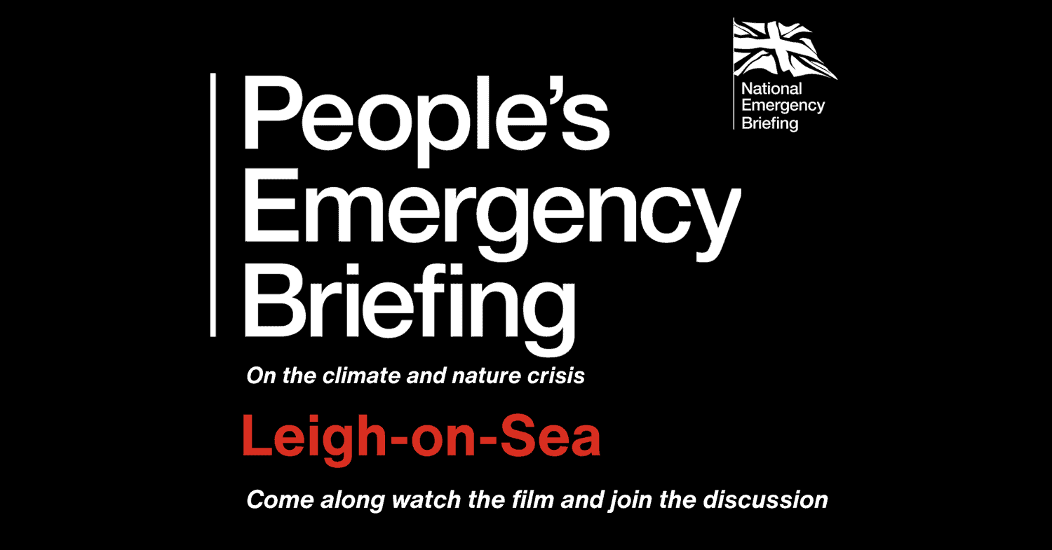 People's Emergency Briefing Film: Leigh-on-Sea | Come along watch the film and join the discussion
